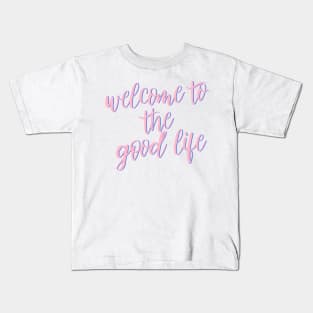 Welcome to the Good Life Big Little Sorority Gift Kids T-Shirt